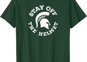 Stay Off the Helmet – Michigan State Spartans Basketball T-Shirt