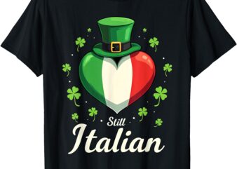 Still Italian Shamrocks St Patricks Day Men Women Kids T-Shirt