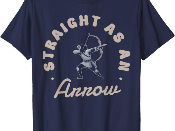 Straight as an arrow archery bow archer t-shirt