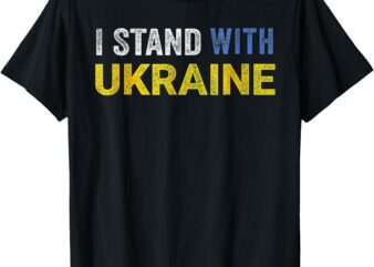 Support Ukraine I Stand With Ukraine Ukrainian Flag T-Shirt