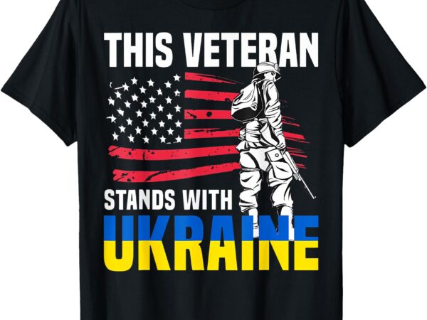 This veteran stands with ukraine t-shirt