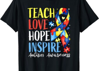 Teach Love Hope Inspire Autism Aurareness T-Shirt