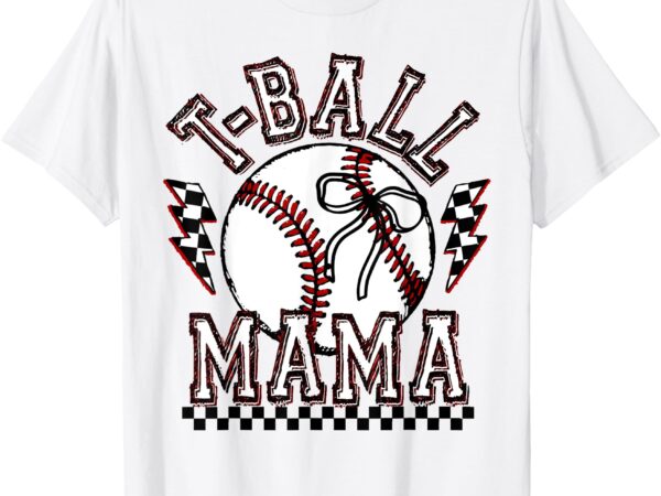 T-ball mama mom funny mother’s day coquette tee-ball womens t-shirt