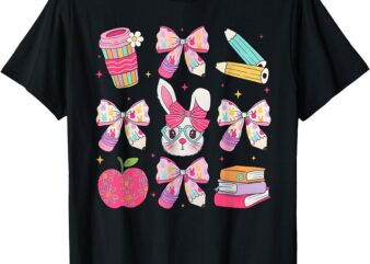 Teacher Easter Coquette Happy Easter Cute Bunny Teacher Life T-Shirt