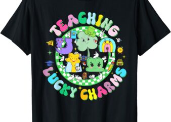 Teaching Lucky Charms St Patrick’s Day Teacher My Classroom T-Shirt