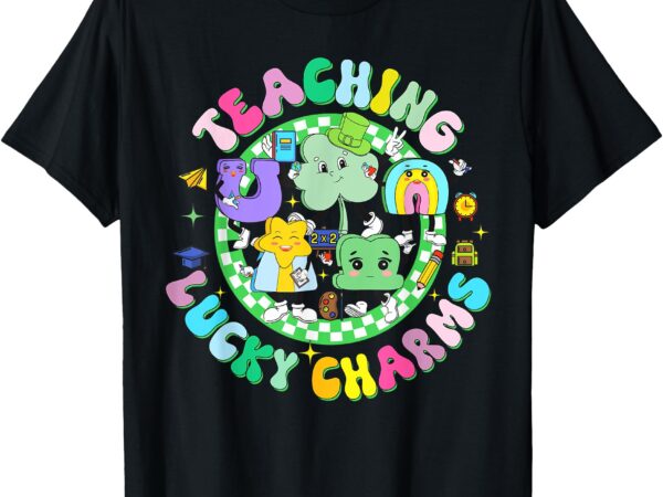 Teaching lucky charms st patrick’s day teacher my classroom t-shirt