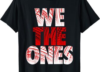 The Bloodline We The Ones T-Shirt