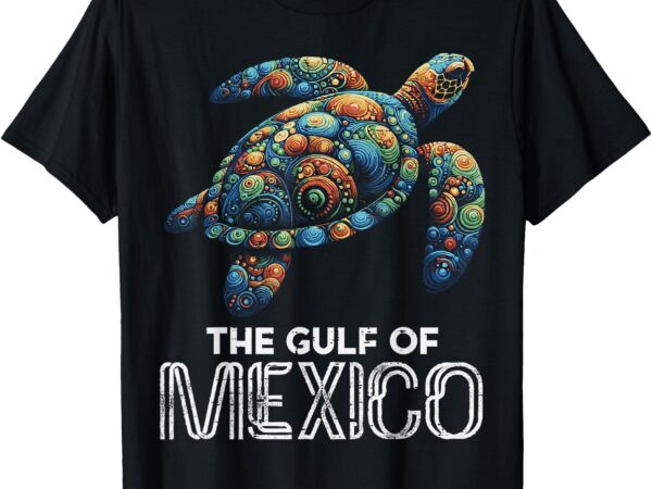 The gulf of mexico turtle colorful mexican men women kids t-shirt