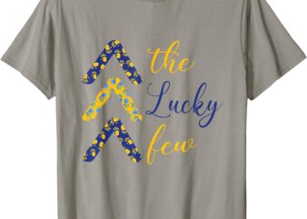 The Lucky Few Down Syndrome Awareness Arrows Down Syndrome T-Shirt