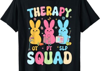 Therapy Squad Easter Day SLP OT PT Bunny Eggs Therapist T-Shirt