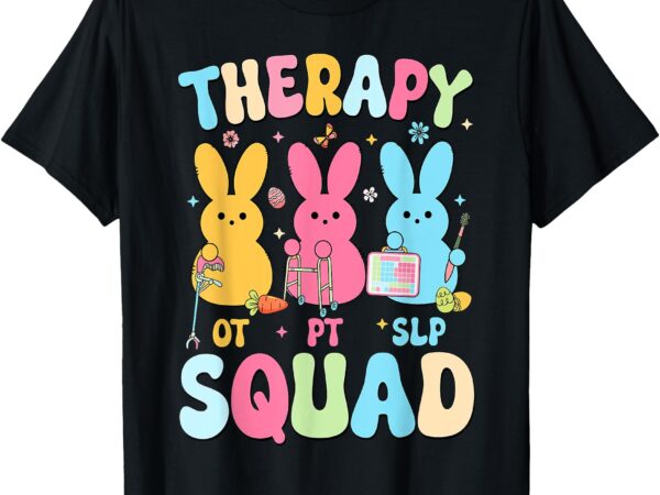 Therapy squad easter day slp ot pt bunny eggs therapist t-shirt