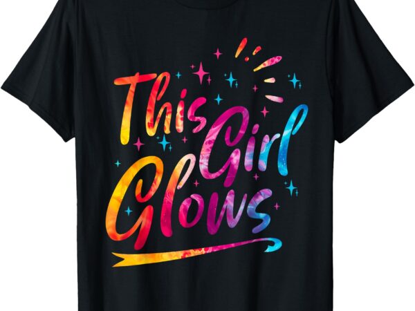 This girl glows for 80s and 90s kids women colorful quote t-shirt
