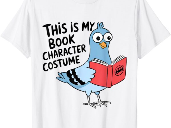 This is my book character costume funny pigeon kids reading t-shirt