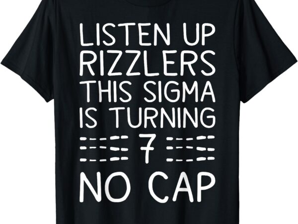 This sigma is turning 7 years old boys girls 7th birthday t-shirt