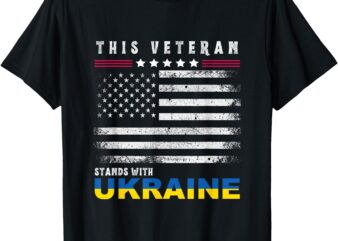 This Veteran Stands with Ukraine T-Shirt