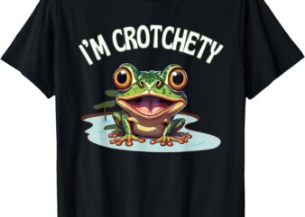 Toad I’m Crotchety Cranky Ill Tempered Bad Mood Annoying Fun T-Shirt