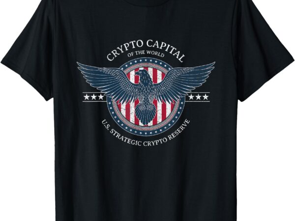 Trump crypto capital u.s. strategic crypto reserve t-shirt