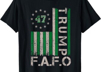 Trump FAFO F Around Find Out US Flag St. Patrick’s Day T-Shirt