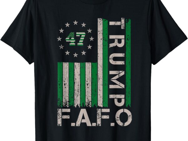 Trump fafo f around find out us flag st. patrick’s day t-shirt