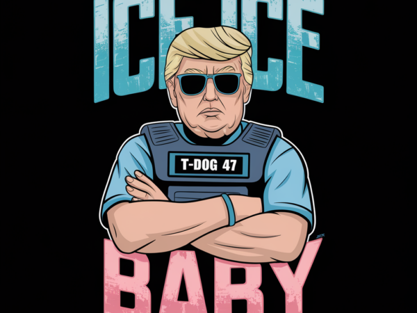 Trump ice ice baby lb78 t shirt designs for sale