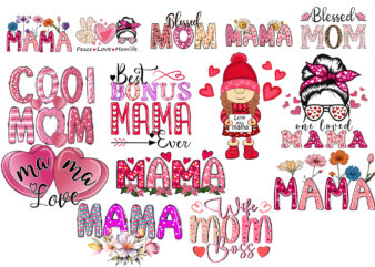 Bundle Mother Day PNG, Bundle Mother Day SVG, Mama SVG, Blessed Mom Svg, Cool Mom Svg, Wife Mom Boss SVG