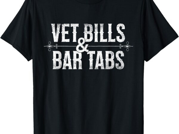 Vet bills and bar tabs funny vintage horse lovers t-shirt