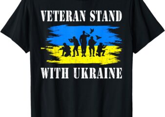 Veteran Stand With Ukraine America Veteran Support Ukraine T-Shirt