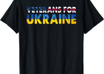 Veterans for Ukraine Zelensky Ukrainian Flag T-Shirt