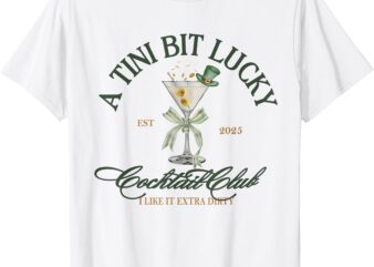 Vintage A Tiny Bit Lucky Cocktail Club Est 2025 T-Shirt