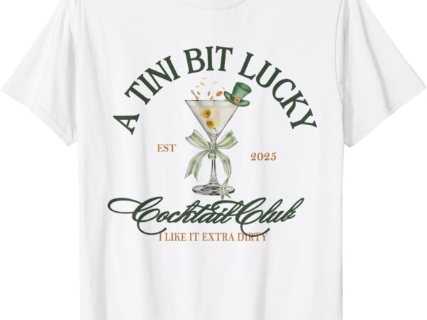 Vintage a tiny bit lucky cocktail club est 2025 t-shirt