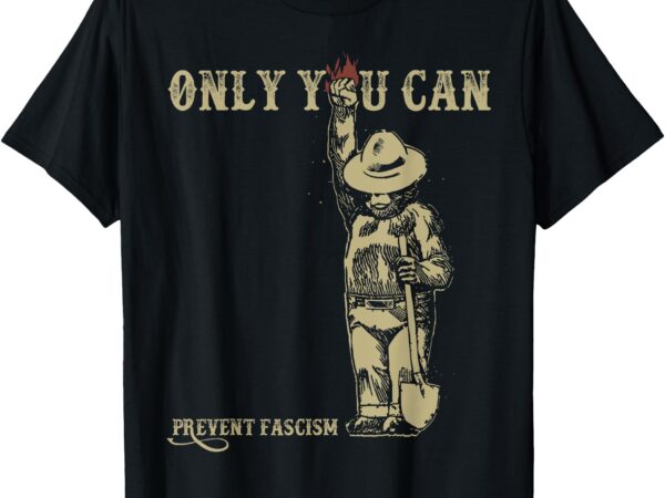 Vintage national parks only you can prevent fascism women’s t-shirt