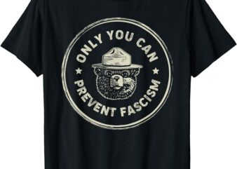 Vintage Smokey The Resist Bear Only You Can Prevent Fascism T-Shirt