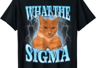 What The Sigma Meme Cat T-Shirt