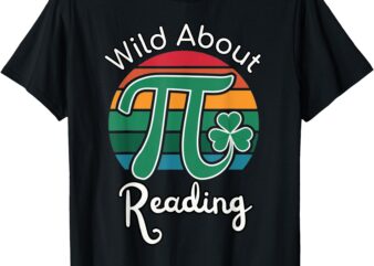 Wild About Reading Books Pi Day Lovers Bookworm Library Day T-Shirt