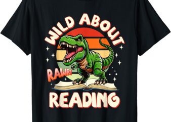 Wild About Reading Rawr Books Bookworm Teacher Dinosaur T-Shirt