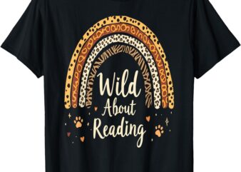 Wild About Reading – Teacher Back to School Rainbow T-Shirt