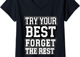 Womens Try Your Best _ Forget the Rest V-Neck T-Shirt