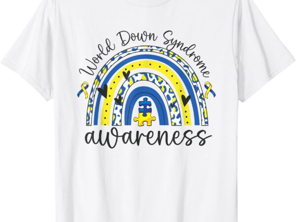 World down syndrome awareness day support men women t-shirt