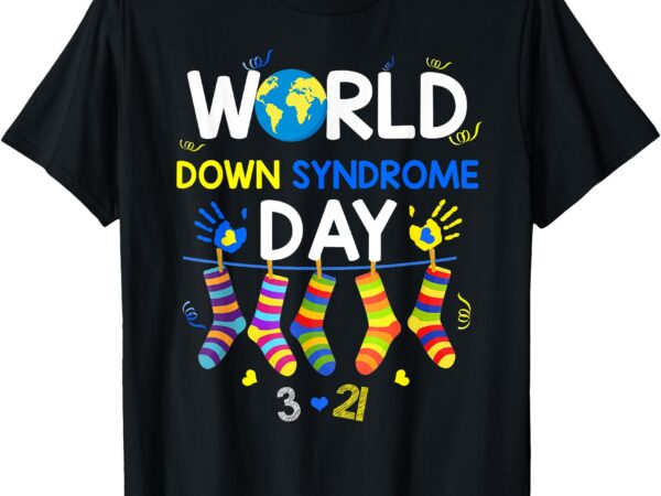 World down syndrome day 321 awareness support men women kids t-shirt