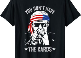 You Don’t Have The Cards Trump Zelensky T-Shirt