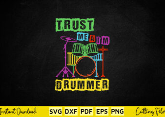 Trust me i`m a drummer funny t-shirt design