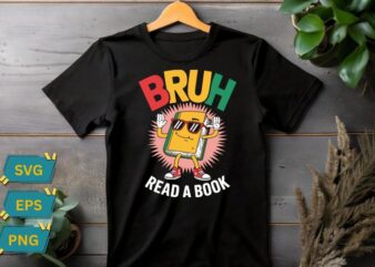 BRUH Read A Book Funny Book Teacher Students Reading T-Shirt