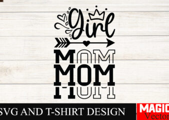 Girl Mom SVG Cut File,Mother Quotes SVG Bundle, Mom Shirt svg, Mother’s Day Gift, Mom Life, Blessed Mama, Mom quotes svg, Cut Files for Cric