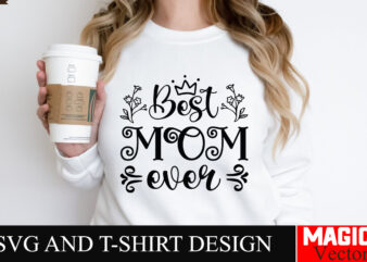 Best Mom Ever SVG Cut File,Mother Quotes SVG Bundle, Mom Shirt svg, Mother’s Day Gift, Mom Life, Blessed Mama, Mom quotes svg, Cut Files for