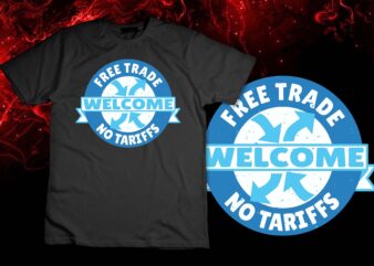 Free trade no tariffs T-Shirt design