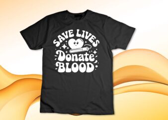 Save lives donate blood donation world blood donor day t-shirt design