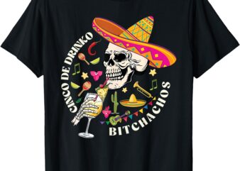 Cinco De Drinko Bitchachos Men Women Drinking Cinco De Mayo T-Shirt