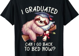 Funny Graduation I Graduated Can I Go Back To Bed Now Women T-Shirt