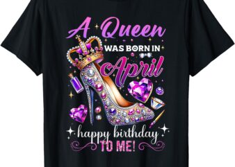 In April Womens Happy Birthday To Me T-Shirt