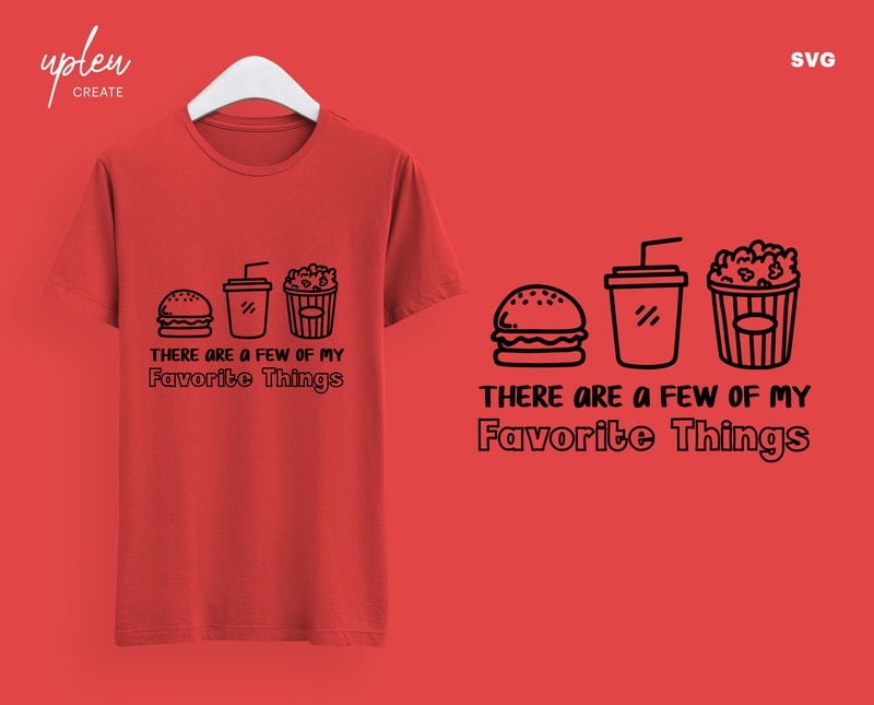 Download These Are A Few Of My Favorite Things SVG, Drinking SVG, Burger Lover SVG,Women Graphic Shirts ...